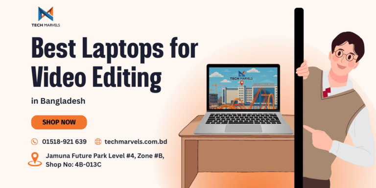 Best Laptop for Video Editing in Bangladesh